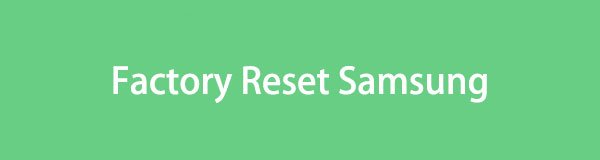 How to Factory Reset Samsung Phone [3 Top Picks Ways]