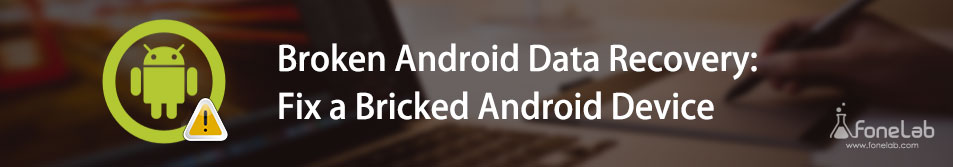 fonelab broken android data extraction crack