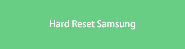 Detailed Guide to Hard Reset Samsung Phone Properly