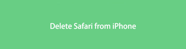 Delete Safari from iPhone Effectively and Excellently [2023]