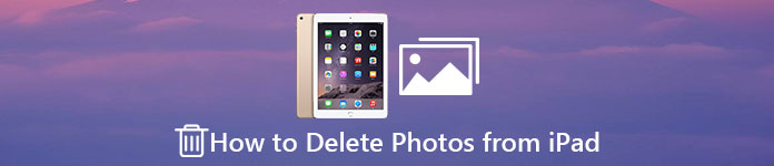 Exceptional Ways to Delete Photos from iPad