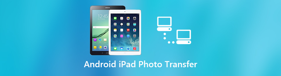 3 Best Android iPad Photo переносит копирование фотографий с телефона Android на iPad