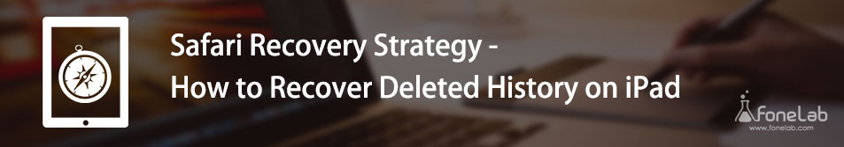 Safari Recovery Strategy How To Recover Deleted History On IPad