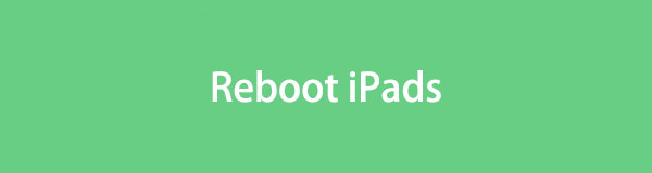 How to Reboot iPads: Full Easy Guide and Additional Information