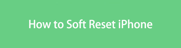 How to Soft Reset iPhone [4 Proven Methods]