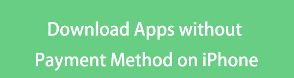 How to Download Apps without Payment Method on iPhone (Solved)