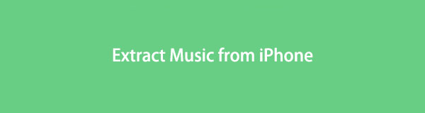 how-to-extract-music-from-iphone-in-3-effortless-methods