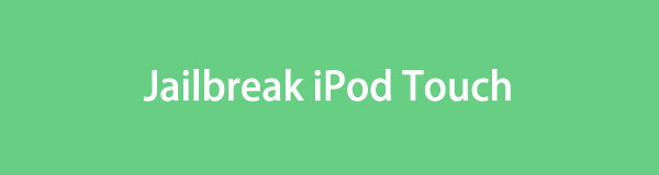 How to Jailbreak iPod Touch [Full Guide You Must Discover]