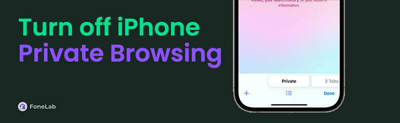 Excellent Guide on How to Remove Private Browsing on iPhone