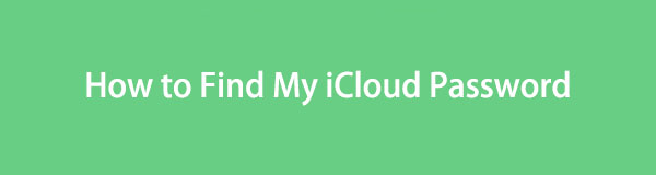 Productive Guide on How to Find iCloud Password Easily
