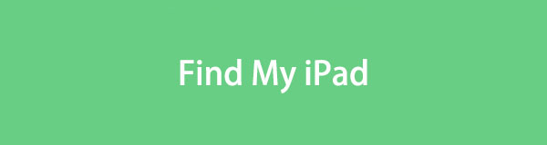 Find My iPad [Information You Must Be Familiar About It]