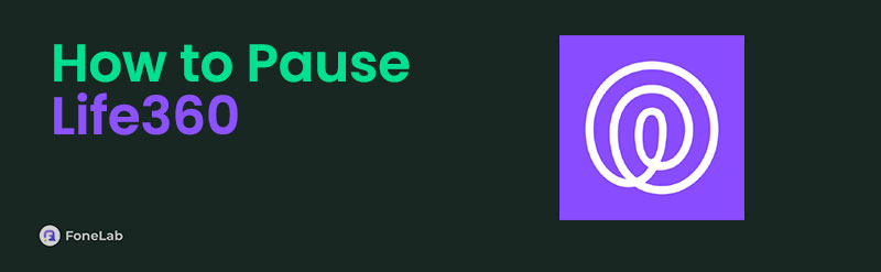 Functional Guide on How to Pause Location on Life360