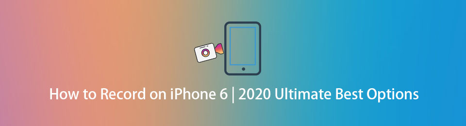 How to Record on iPhone 6 in 4 Proven Methods in 2022