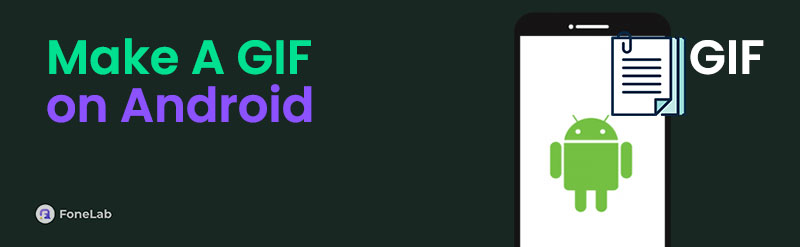 Make A GIF on Android: 3 Top Pick Techniques to Perform