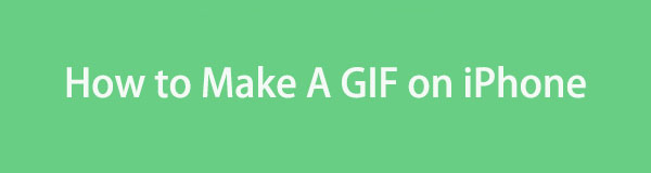 How to Make GIFs on iPhone [3 Techniques to Perform]