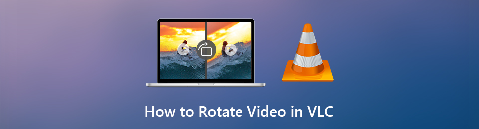 Leading Guide How to Rotate Video in VLC Quickly